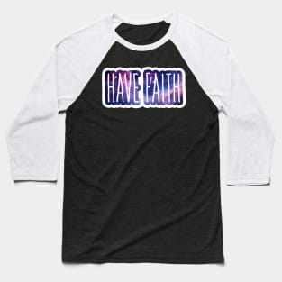 Have Faith Baseball T-Shirt